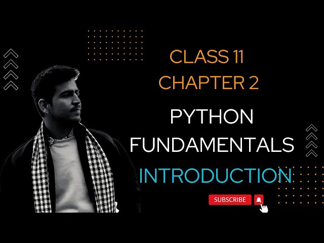 Python Fundamentals || Class 11 Chapter 2 Computer Science
