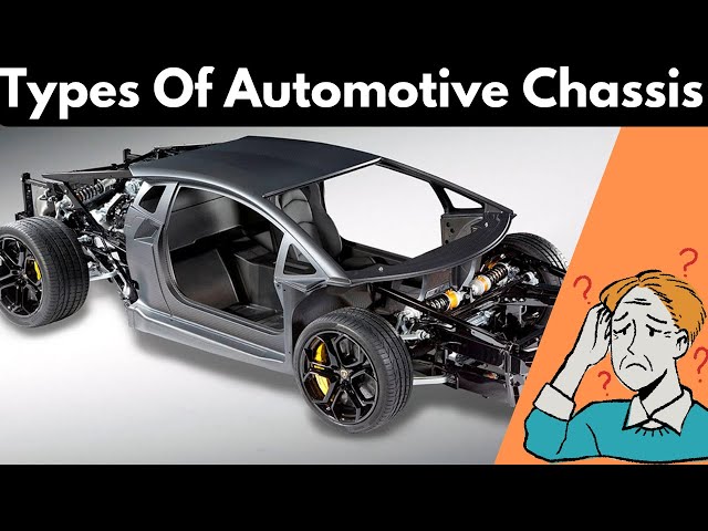Types Of Automotive Chassis Explained: What Type Is Yours?