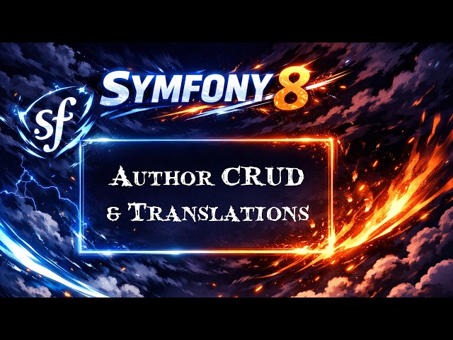 Learn Symfony 8: Author CRUD, EasyAdmin Translations & GitHub Push 🚀