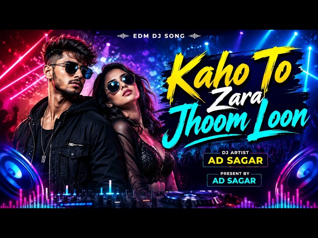 Kaho To Zara Jhoom Loon | Romantic & Melodic EDM Mix 2026