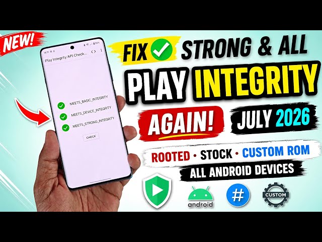 🔥 Fix Strong & All Play Integrity Again! July 2026 for Rooted stock & custom rom Android Devices