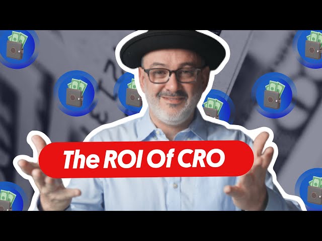 The ROI of Conversion Rate Optimization
