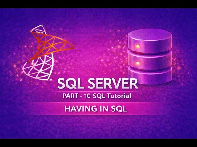 SQL Tutorial Part 10 | HAVING Clause in SQL Server