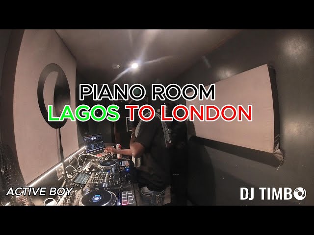 ACTIVE BOY & DJ TIMBO - PIANO ROOM LAGOS TO LONDON ft DJ Obi, Wizkid, Shallipopi,