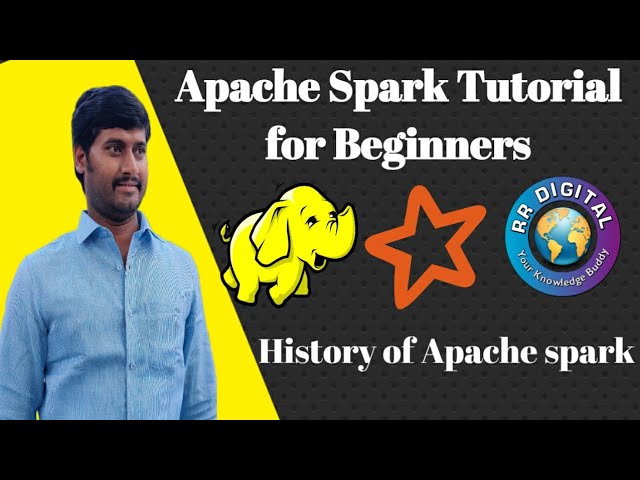 History of Apache Spark | Evolution of Apache Spark | Apache spark tutorial for beginners