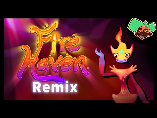 Fire Haven | Remix