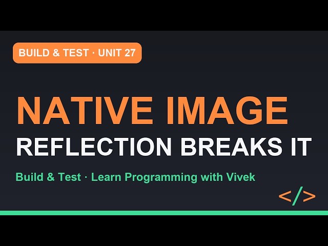 Build & Test: GraalVM Native Image | Unit 27
