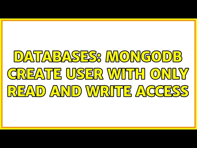 Databases: Mongodb create user with only read and write access