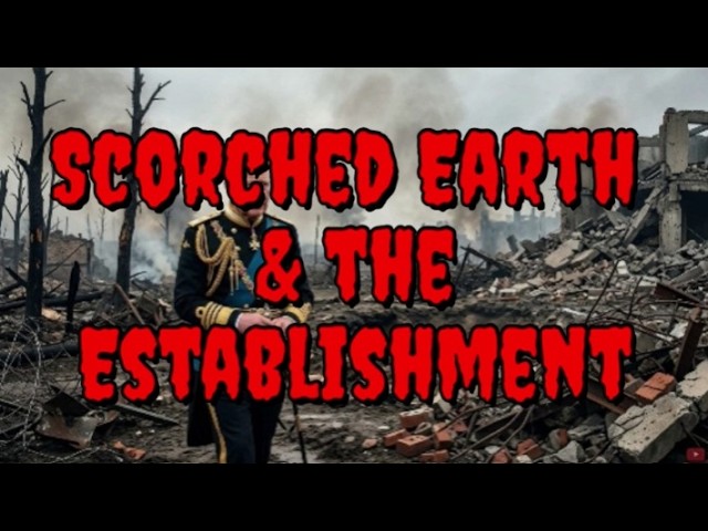Scorched Earth & The Establishment