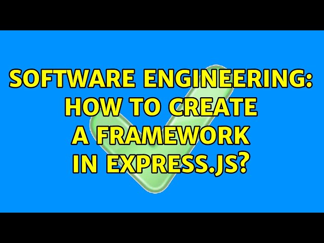 Software Engineering: How to create a framework in Express.js?