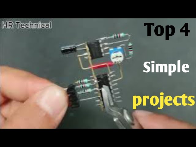 How to make Top 4 simple Electronic projects 