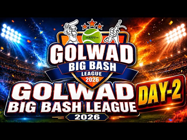 DAY - 2  II GOLWAD BIG BASH LEAGUE 2026 II SESON - 1