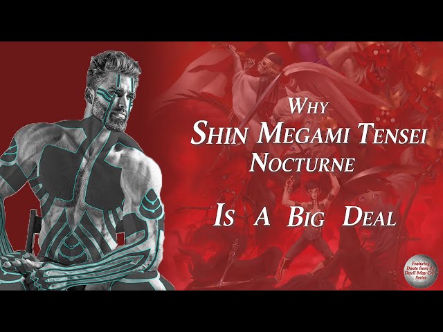 Shin Megami Tensei Nocturne Is A Big Deal
