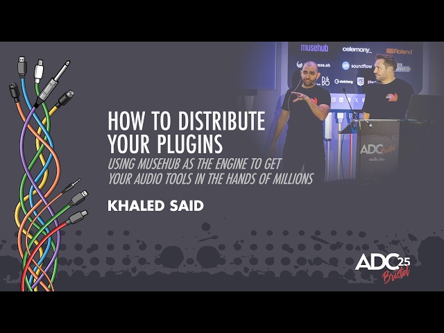 How To Distribute Your Plugins Using MuseHub as the Engine - Khaled Said - ADC 2025