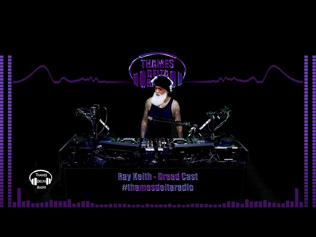Ray Keith - Dread Cast Mix - Thames Delta Radio