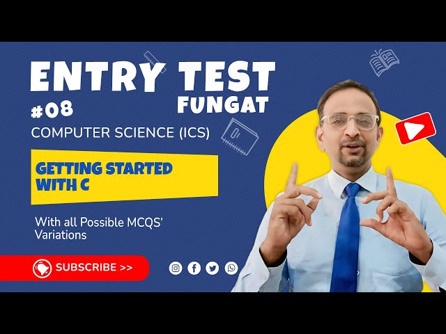 Chapter 8:Getting Started with C | ICS FUNGAT Entry Test MCQs Preparation for FAST, UET, NUST & GIKI