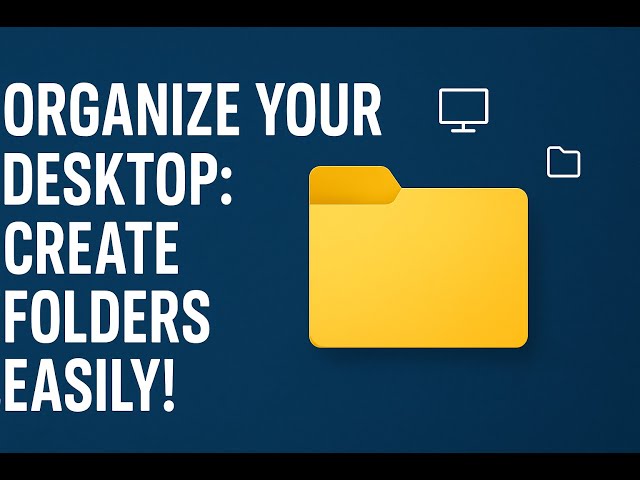 Organize Your Desktop: Create Folders Easily!