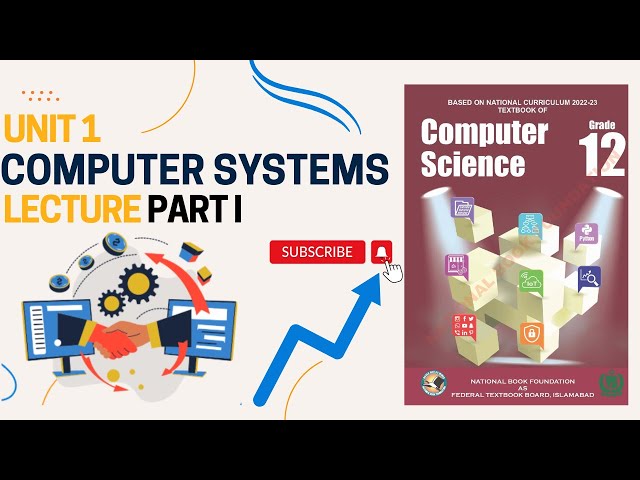 Class 12 Computer Science  | Unit 1 Computer Systems |  Lecture I | New Book | Federal & AJK Board