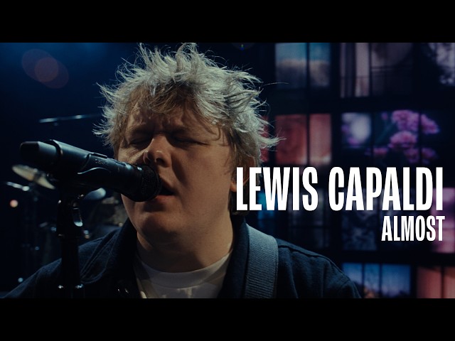 Lewis Capaldi - Almost (Official Live Video)