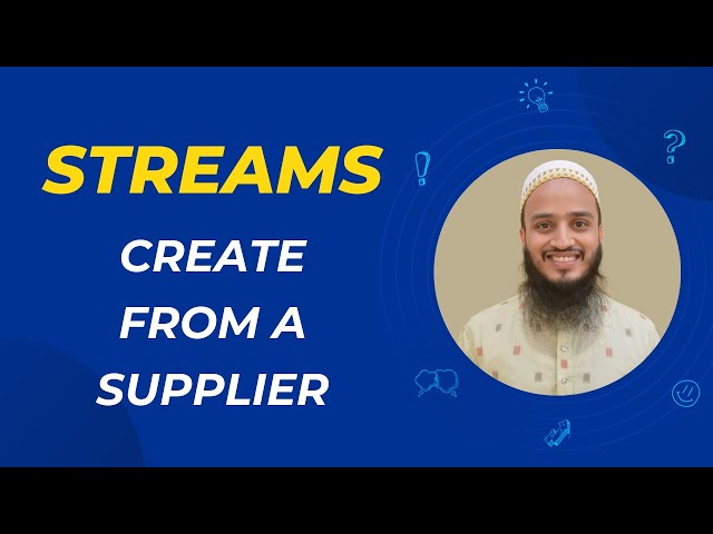 How to Create a Stream from a Supplier in Java | Streams
