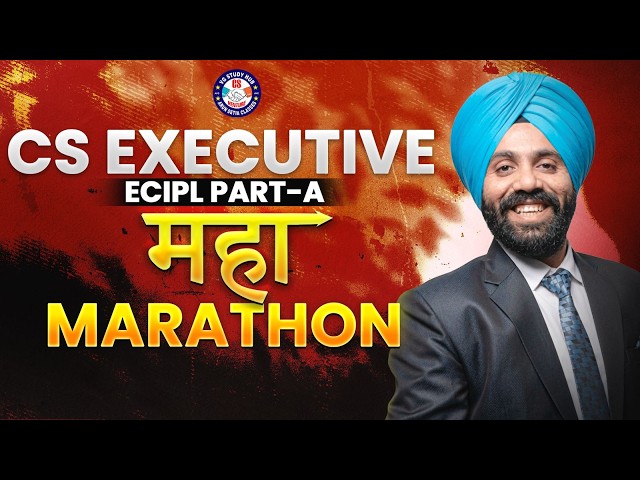 📘 CS Executive - MAHA MARATHON⚖️ECIPL - Part-A | 🎯 June 26🚀 CS GD SALUJA