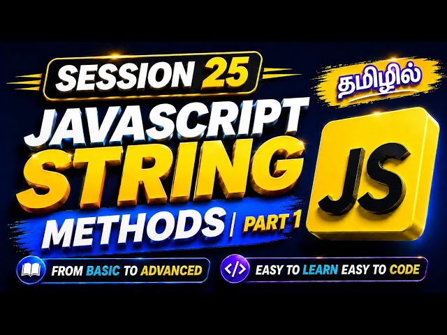 JavaScript Session 25 Tamil | String Methods Part 1 🔥 | & More