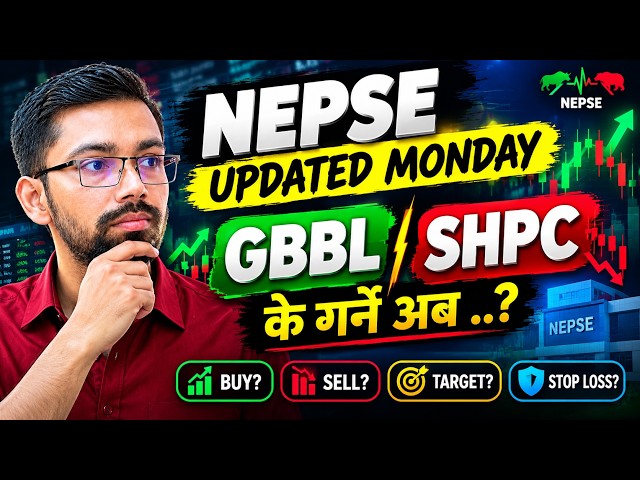 Nepse Updated Monday Gbbl , Shpc के गर्ने अब ..? #nepse