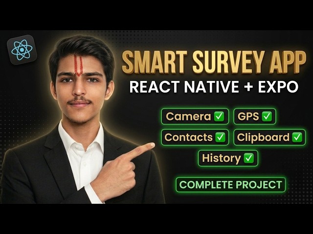 I Built a Smart Survey App Using React Native & Expo | Camera, GPS, Contacts