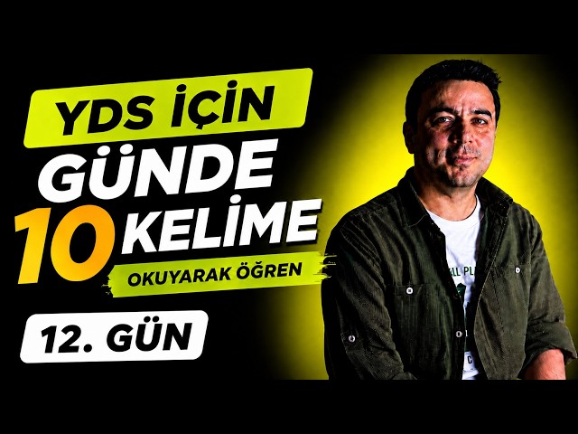 YDS İçin Günde 10 Kelime | Okuyarak Kelime Öğren (12. Gün)