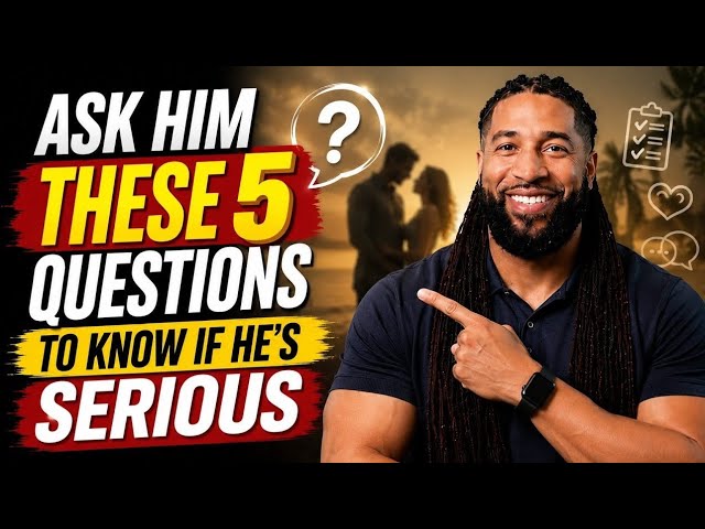 5 Questions to Ask Him Early to Uncover His True Intentions | Know If He's Serious About You