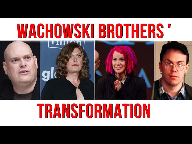 The Transformation of the Wachowski brothers into sisters