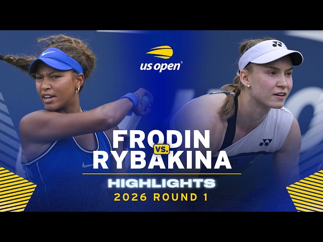 Thea Frodin vs. Elena Rybakina Highlights | 2026 US Open Round 1