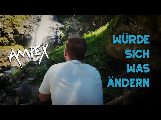 Ampex - Würde Sich Was Ändern (Offizielles Video)