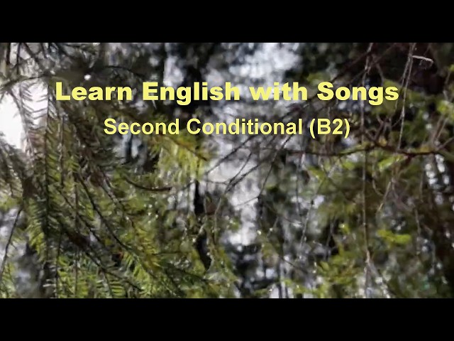 Second Conditional (B2) - Learn English With Songs