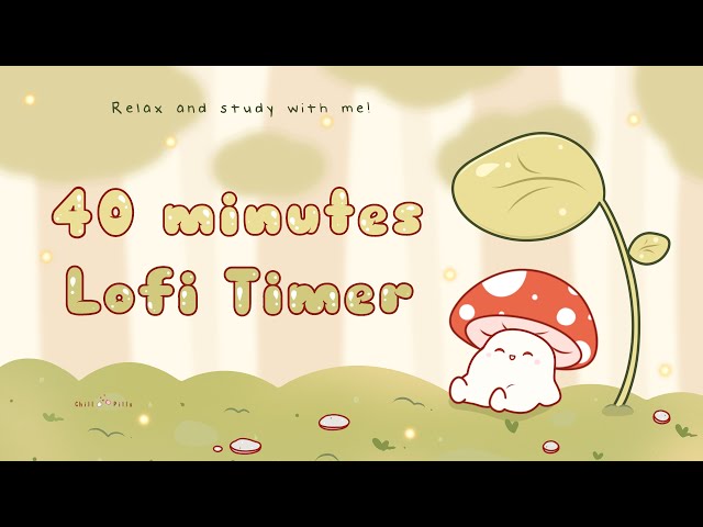 40 minutes - Relax & study with me Lofi | Mushie in a forest #timer #1hour #40minutetimer  #lofi