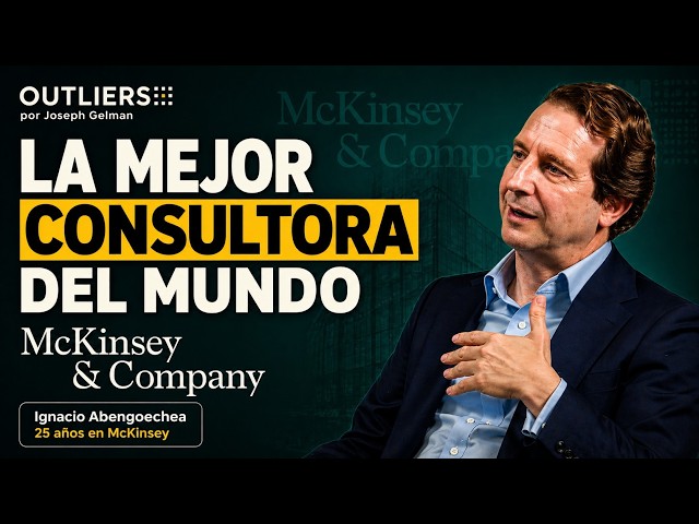 McKinsey desde dentro: 25 años en La Firma – con Ignacio Abengoechea