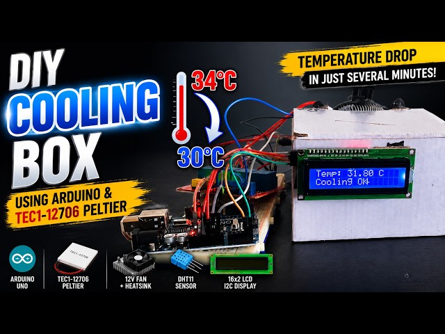 DIY Cooling Box Using Arduino & TEC1-12706 Peltier | Temperature Controlled Cooling System