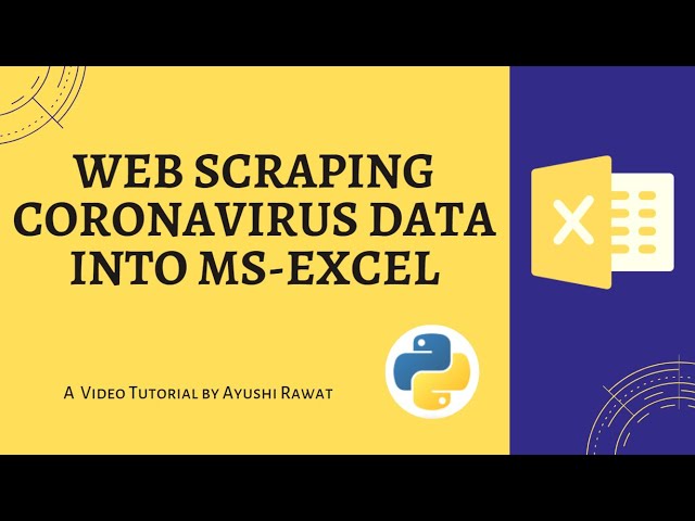Web Scraping Coronavirus Data into Ms Excel | Python Project | Easy Tutorial | Code Link attached