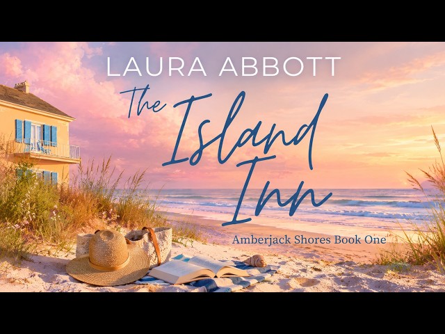 The Island Inn: Amberjack Shores Book 1 [Full Audiobook] Beach Read | Sweet Romance | Womens Fiction