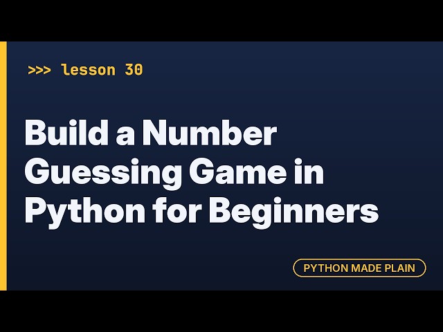 Build a Number Guessing Game in Python for Beginners