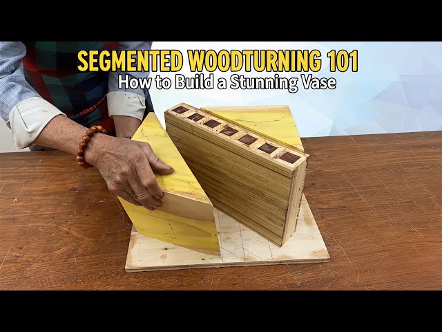 Segmented Woodturning 101: How to Build a Stunning Vase