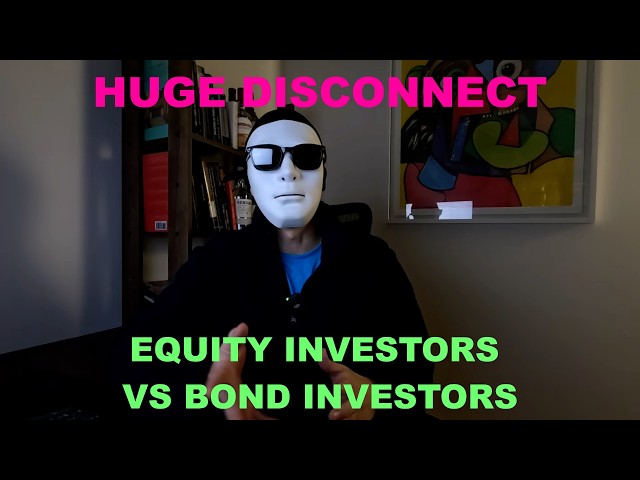 Huge disconnect: bond vs. equity
