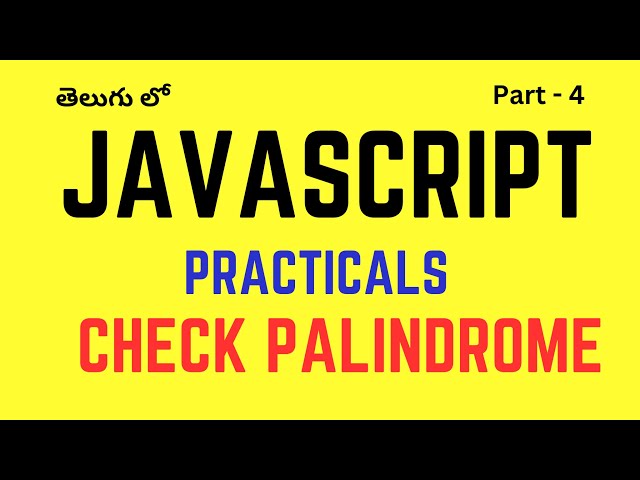 #4. JavaScript Practical's || Check Palindrome
