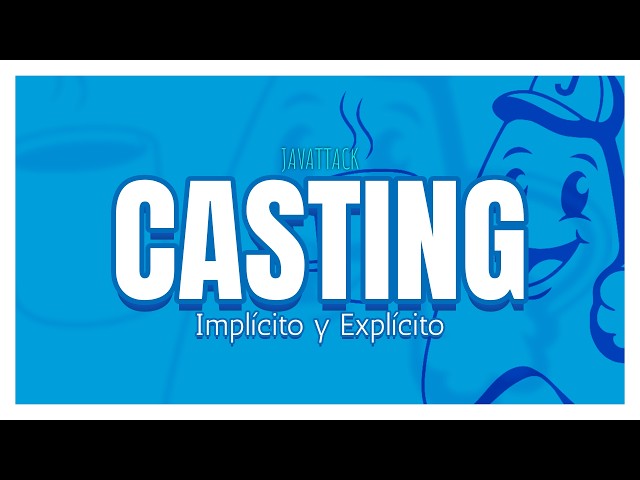 CASTING en Java (Casting Implícito y Explícito