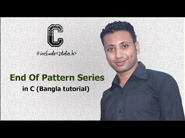 C programming Bangla Tutorial 5.164 : End Of Pattern Series