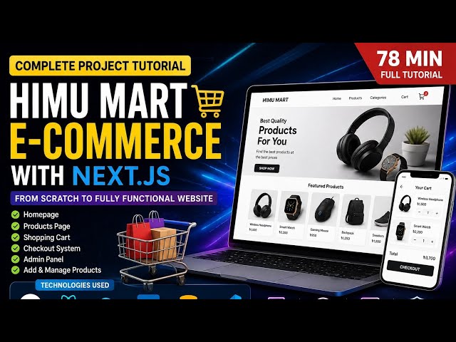 Himu Mart E-Commerce Website with Next.js | Complete Project Tutorial (78 Min) | From Scratch
