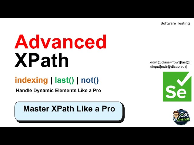 Advanced XPath in Selenium | Indexing, last() & not() Explained Simply | Software Testing