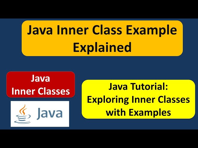 Java Inner Class Example Explained | Java Tutorial