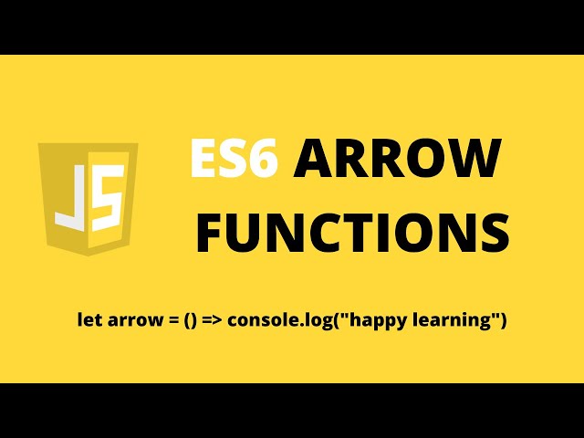 JavaScript ES6 Arrow Functions Tutorial