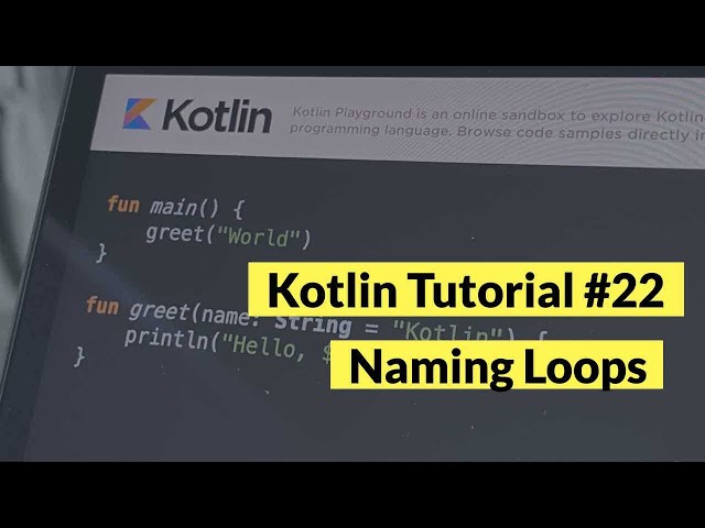 Kotlin Tutorial #22: Named Loops